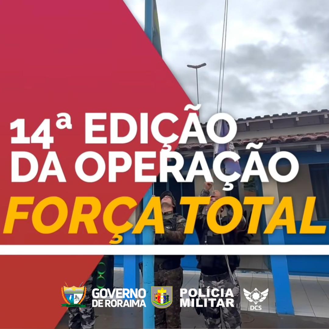 Policia Militar deflagra a "Operação Força Total" em Roraima